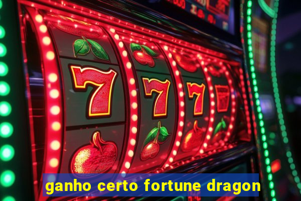 ganho certo fortune dragon