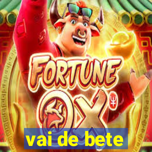 vai de bete