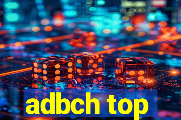 adbch top