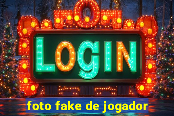 foto fake de jogador