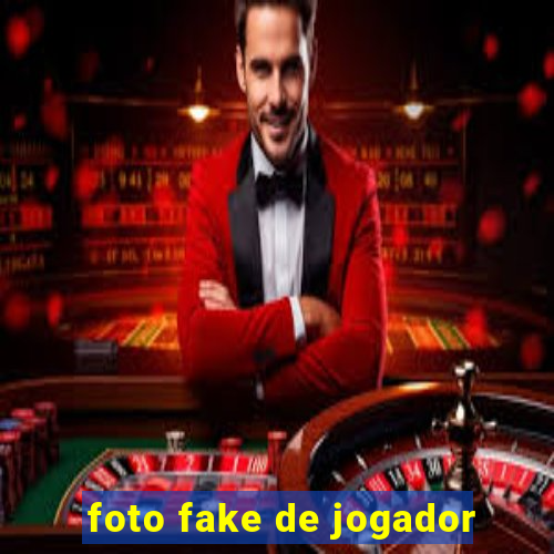 foto fake de jogador