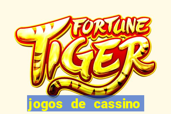 jogos de cassino que ganha dinheiro de verdade