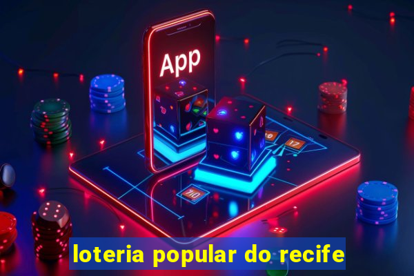 loteria popular do recife