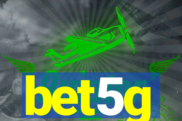 bet5g