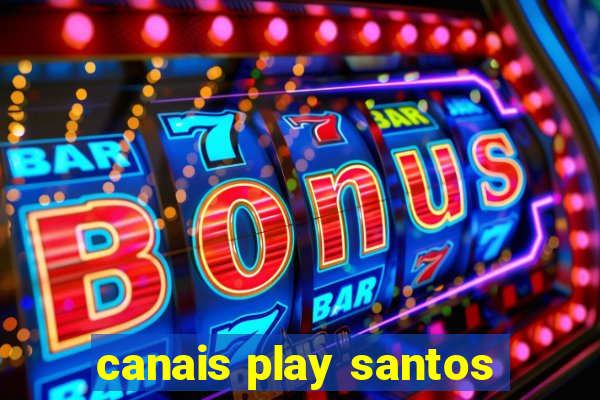 canais play santos