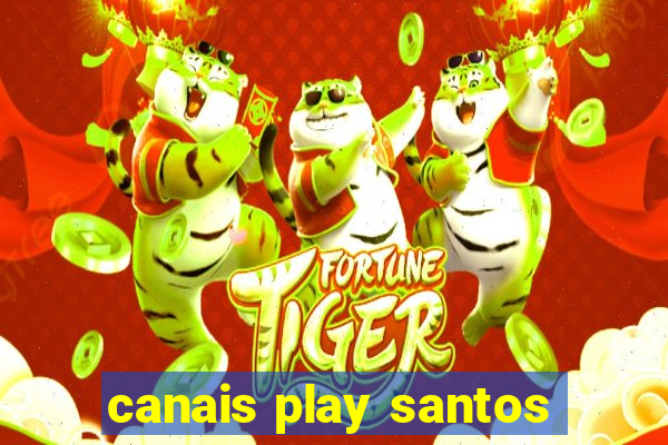 canais play santos