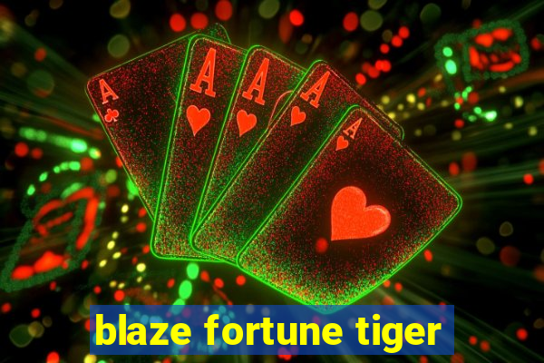 blaze fortune tiger