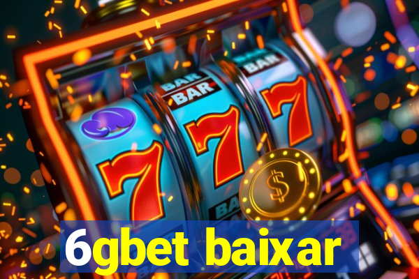 6gbet baixar