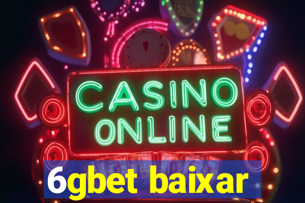 6gbet baixar