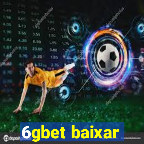 6gbet baixar