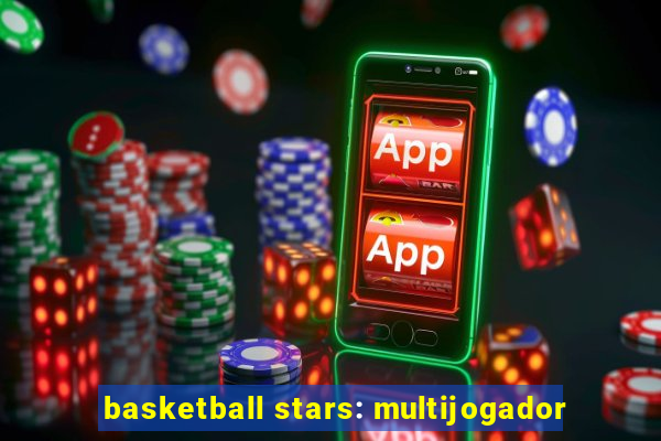 basketball stars: multijogador