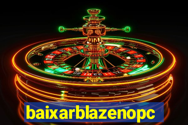 baixarblazenopc