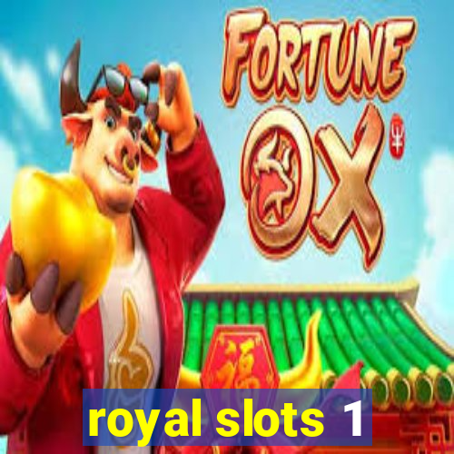 royal slots 1