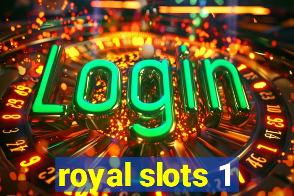 royal slots 1