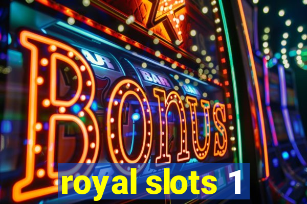 royal slots 1