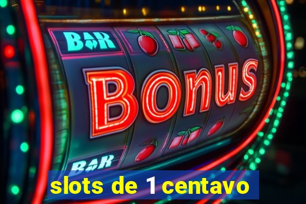 slots de 1 centavo