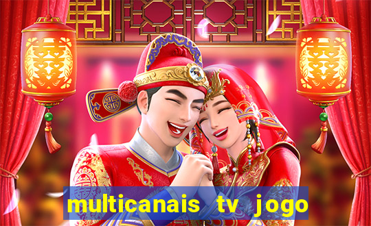 multicanais tv jogo ao vivo