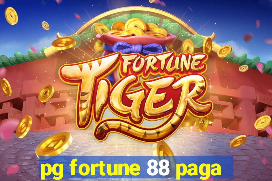 pg fortune 88 paga