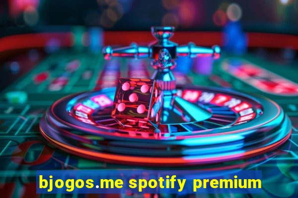 bjogos.me spotify premium