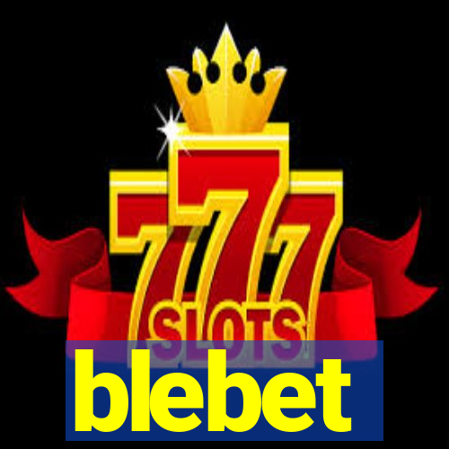 blebet