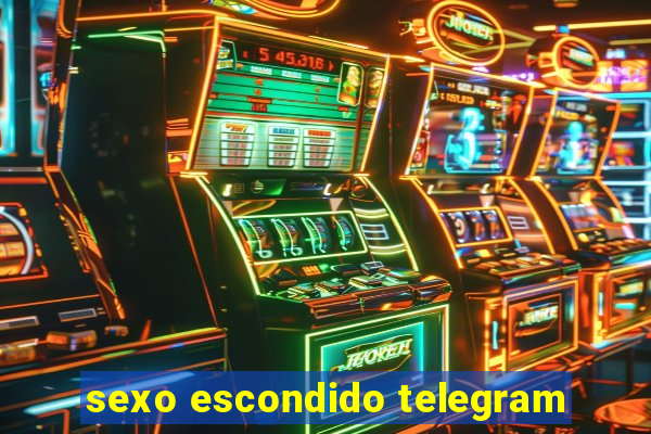 sexo escondido telegram