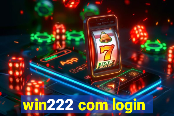 win222 com login