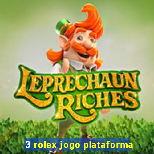 3 rolex jogo plataforma