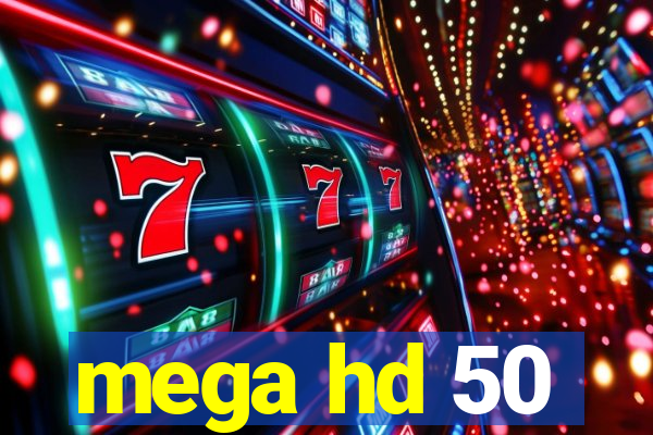 mega hd 50