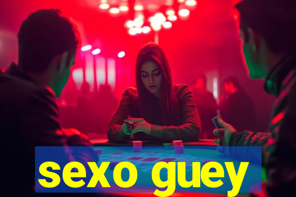 sexo guey