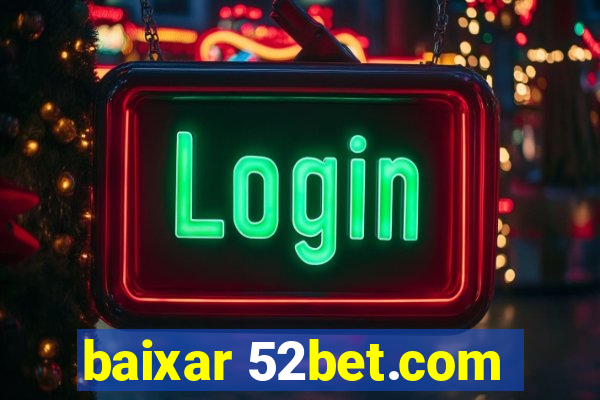 baixar 52bet.com