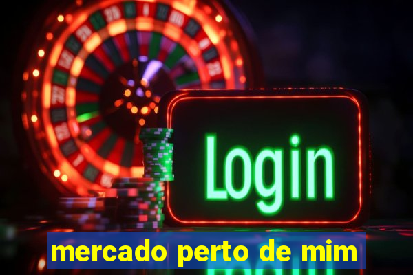 mercado perto de mim