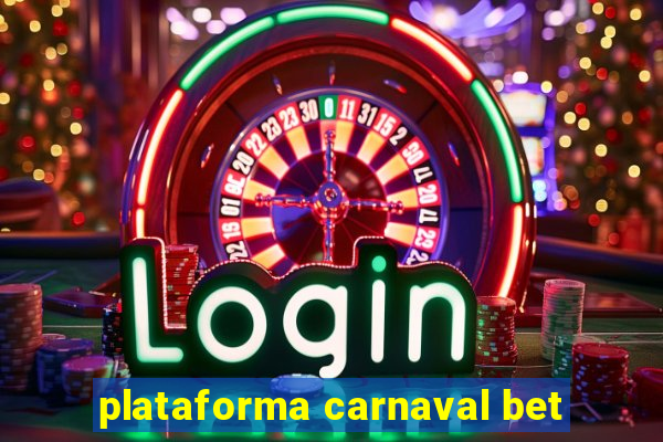 plataforma carnaval bet