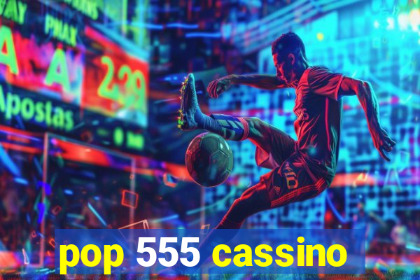 pop 555 cassino