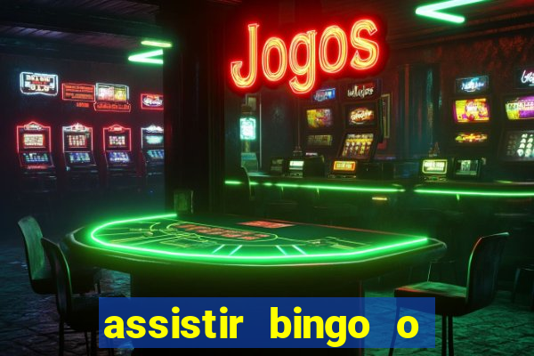 assistir bingo o rei das manhas filme completo dublado