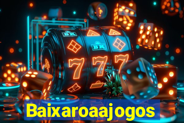 Baixaroaajogos