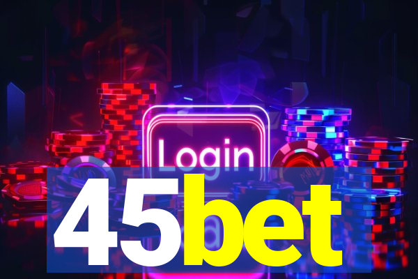 45bet