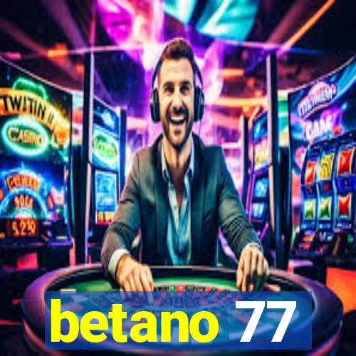 betano 77