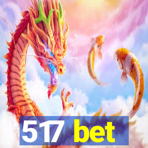 517 bet