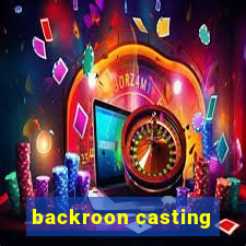 backroon casting