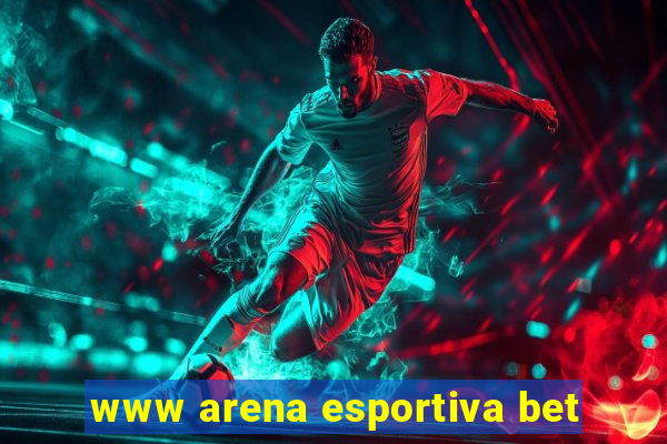 www arena esportiva bet