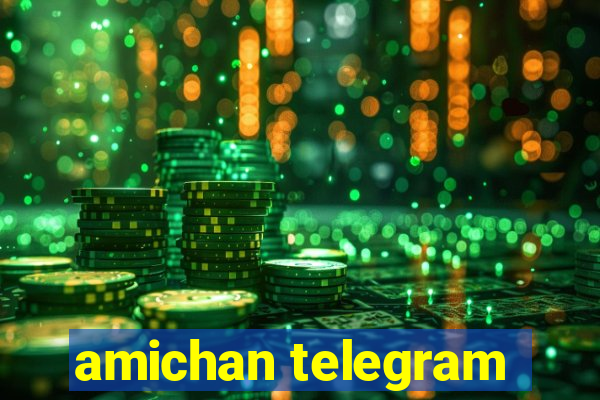 amichan telegram