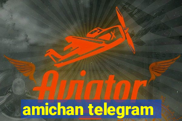 amichan telegram