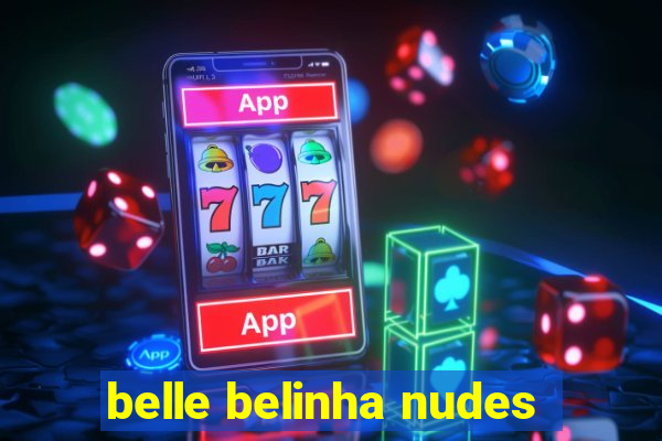 belle belinha nudes