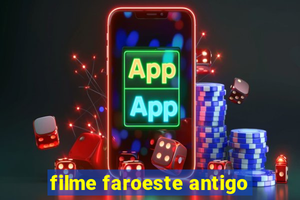 filme faroeste antigo