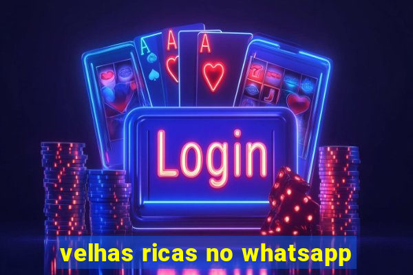 velhas ricas no whatsapp