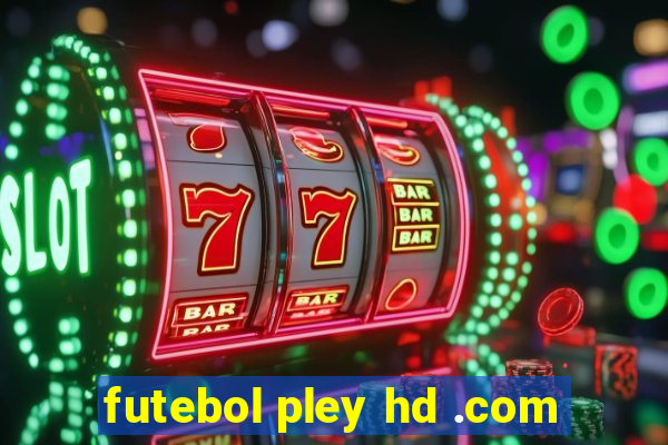 futebol pley hd .com