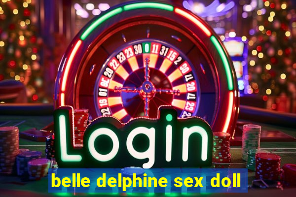 belle delphine sex doll