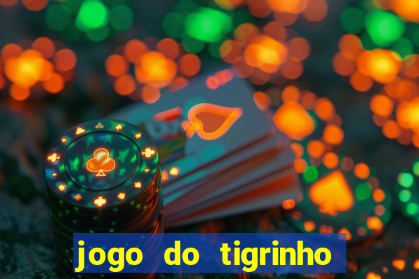 jogo do tigrinho casa chinesa