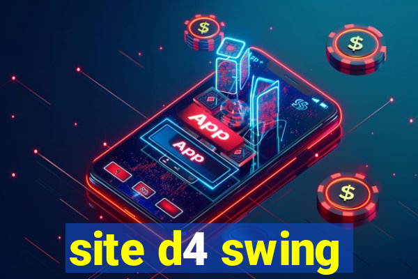 site d4 swing