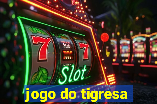 jogo do tigresa